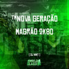 Nova Geração - Magrão 2K80 (Explicit) - DJ NWT