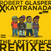 Thinkin Bout You (KAYTRANADA Remix) - Robert Glasper Experiment&Talib Kweli