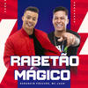 Rabetão Mágico - Renanzin Pressão&MC Luuh