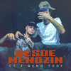 Desde Menozin (Explicit) - CT&Meno Tody&Nobru