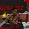 Otra Vez (Explicit) - Roux
