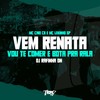 Vem Renata - Vou Te Comer e Bota pra Rala (Explicit) - mc caio cb&Mc Lekinho SP&DJ RAFINHA DN