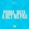 Prima, Bota a Bct no Pau (Explicit) - DJ Pablo RB&MC GW