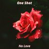 No Love - ONE SHOT