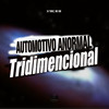 Automotivo Anormal Tridimensional 1.0 (Explicit) - DJ TWOZ&MC GW