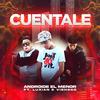 Cuentale(feat. Luxian & Vishoko) (Explicit) - Androide el Menor&Luxian&Vishoko