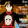 AINT IT FUNNY (Explicit) - RubyJone$&Spruce Loretto