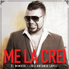 Me La Creí - EL MIMOSO Luis Antonio López