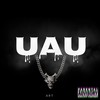 Uau (Explicit) - A R Tx