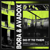 Do It To Them - BORA&Avadox&Mixmash Bold