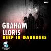 Deep In Darkness (Original Mix) - Graham Lloris