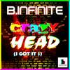 Crazy Head (I Got It) (Extended Version) - B.Infinite