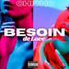 Besoin De Love (Explicit) - Chicho