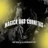 Mágica das Cornetas (Explicit) - MC GW&DJ Gordão Zs