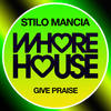 Give Praise - Stilo Mancia