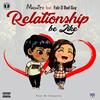 Relationship Be Like (Explicit) - Falz D Bad Guy&Magnito