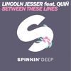 Between These Lines - Lincoln Jesser&QUIN