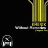 Without Memories (Original Mix) - Emerik