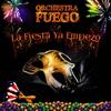 La Fiesta Ya Empezó - Orchestra Fuego