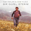 Bir Güzel Isterim - Cay Taylan&Cem Yıldız