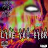 Like You Sick(feat. Sicc) (Explicit) - KiLLA YAK&Sicc