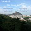 Me Deixe Em Paz(feat. Monica Salmaso, Rodrigo Rodrigues, Adriano Busko, Célio Barros, Mario Manga & Luiz Carlos De Paula) - Jim Nolet&Mônica Salmaso&Rodrigo Rodrigues&Adriano Busko&Célio Barros&Mario Manga&Luiz Carlos de Paula