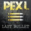 Last Bullet (Original Mix) - Pex L