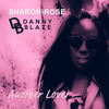 Another Lover (Sharon-Rose Nightmare Mix) - Danny Blaze&Sharon-Rose&S. Mensah