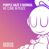 We Come In Peace - Purple Haze&Khomha