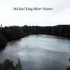 River Waters - Michael King