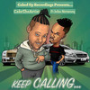 Keep Calling (Explicit) - CakeTheArtist&John Networq