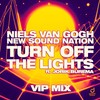 Turn off the Lights (VIP Edit) - Niels van Gogh&New Sound Nation&Jorik Burema