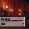 Stop (Original Mix) - Tom Boxer&Leeloo In Wonderland