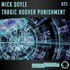 Tragic Hoover Punishment (Original Mix) - Mick Doyle