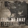 Steal Me Away (Ekko & Sidetrack Remix) - Dexcell&Ellie Mae