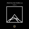 Poetas no Topo 3.3, Pt. 2 (Explicit) - Pineapple StormTV&Mv Bill&Knust&Dudu&Chris MC&Souto MC&Gali&Black&Projota&Cesar Mc&Kamau