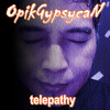 Telepathy - OpikGypsycaN