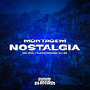 Montagem Nostalgia (Explicit) - DJ DS&Mc Nina&PUCCATSUNAMI