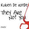 They Are Not You (Danny Chen Remix) - Ruben de Ronde