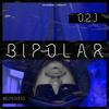 Bipolar (feat. LEGUN) - O.2.J&Legun