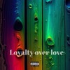 Loyalty Over Love - Apollo G