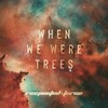 When We Were Trees (Full Mix) - Respected Force