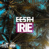 Irie - Eesah