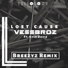 Lost Cause (Breezyz Remix) - Vessbroz&Kyle Davis&Breezyz&Armia Pour&Arsham Pour