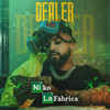 Dealer - Niko La Fábrica