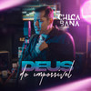 Deus do Impossível - Chicabana