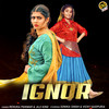 Ignor - Renuka Panwar&Jaji King