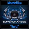 Hurtz (Original Mix) - Mischief Duo