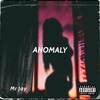 Anomaly (Explicit) - Mr Jay