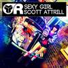 Sexy Girl (Original Mix) - Scott Attrill